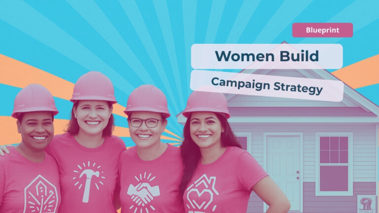 Women Build: Marketing Campaign Strategy Blueprint